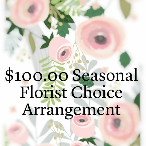 $100.00 Seasonal Florist Choice