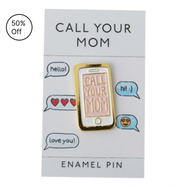 SALE 50% OFF- Enamel Pin | Call Your Mom