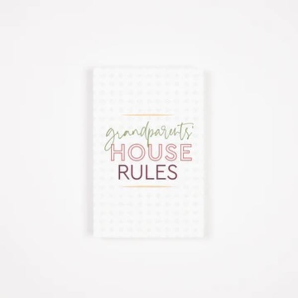 White sign reading "grandparents' HOUSE RULES"