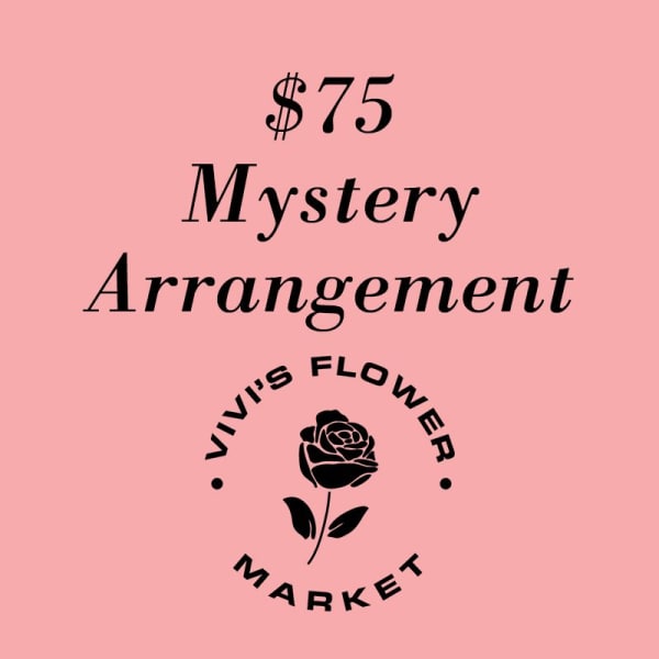 Pink graphic with text reading "$75 Mystery Arrangement" and a flower logo