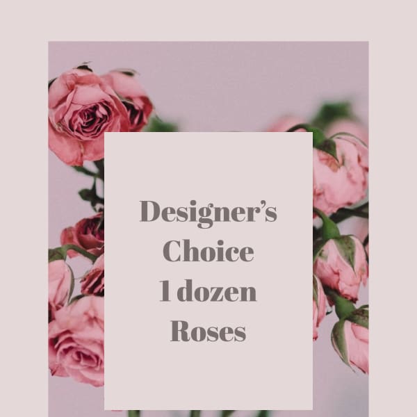 Pink roses arranged around a card that reads Designer's Choice 1 dozen Roses.