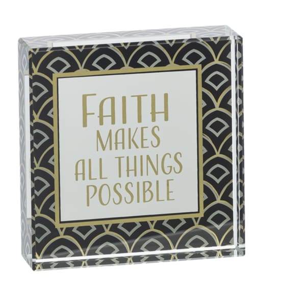 Decorative acrylic block with the words "Faith Makes All Things Possible"