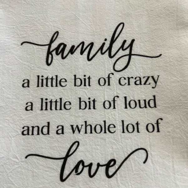 Decorative quote reading "family a little bit of crazy a little bit of loud and a whole lot of love"