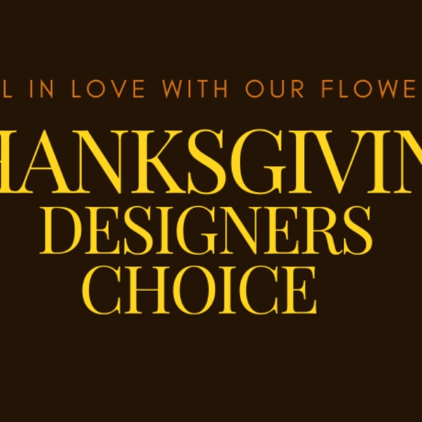 Thanksgiving Designers Choice text on a dark brown background