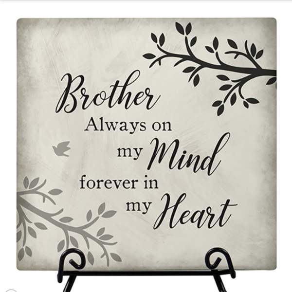 Decorative plaque with the words Brother Always on my Mind forever in my Heart