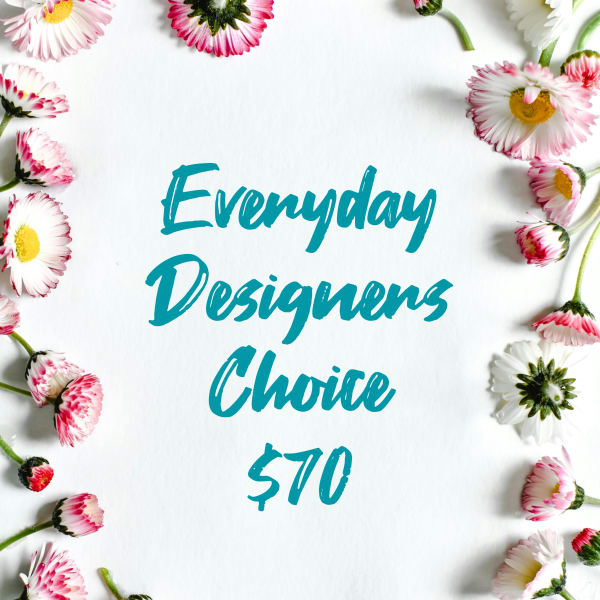Daisy flowers framing text that reads "Everyday Designers Choice $70"