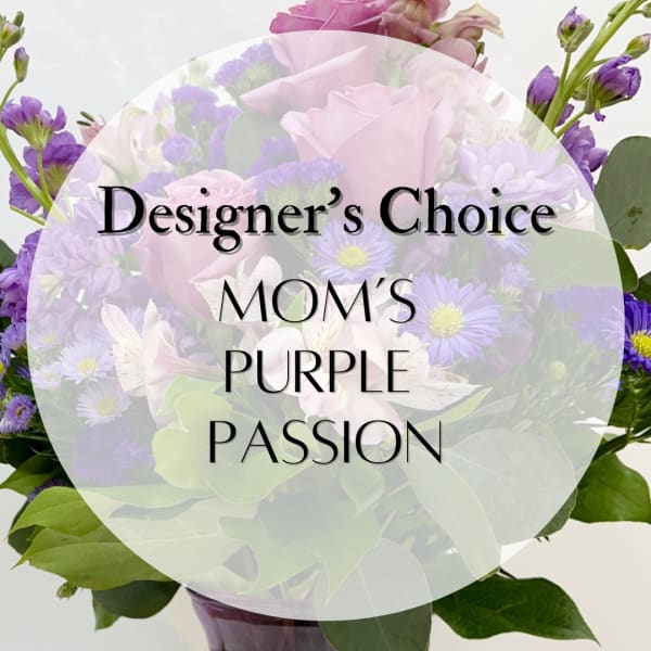 Purple and pink mixed flower arrangement in a vase with text reading Designer's Choice Mom's Purple Passion