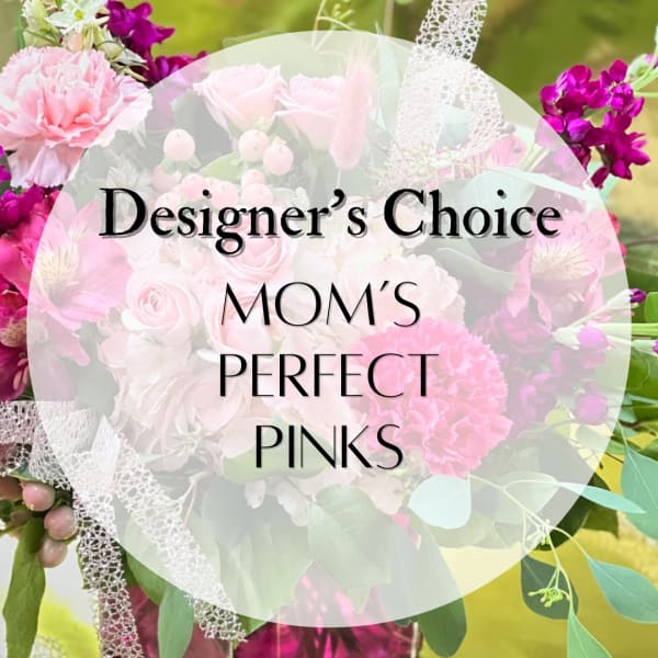 Mom's Perfect Pinks - Designer's Choice