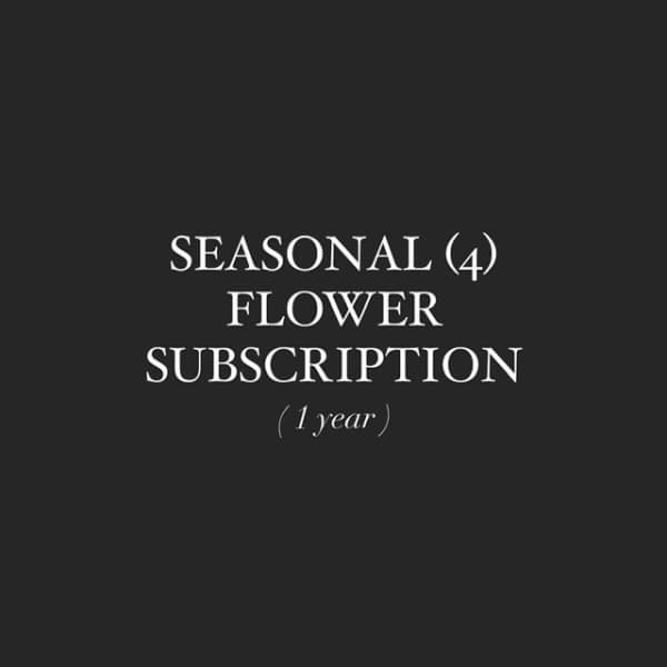 Minimalist text graphic reading 'Seasonal (4) Flower Subscription (1 year)' on black background