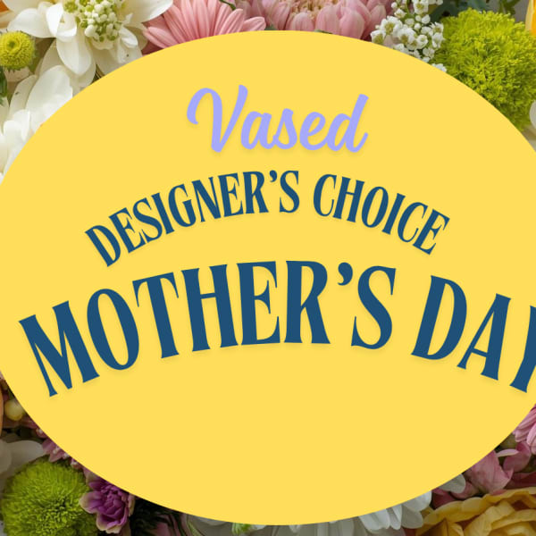 Designers Choice- Mother's Day Vased