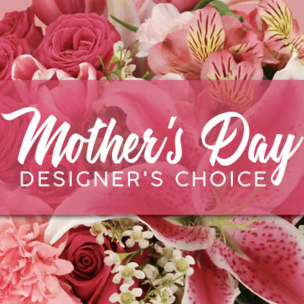 Pink floral arrangement with Mother's Day Designer's Choice text