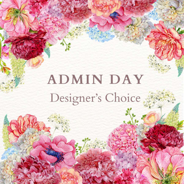 Illustrated pink and red mixed flowers framing text that reads Admin Day Designer's Choice on a cream background.