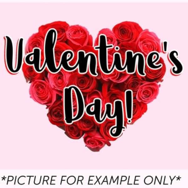 Heart-shaped bouquet of red roses with Valentine's Day text