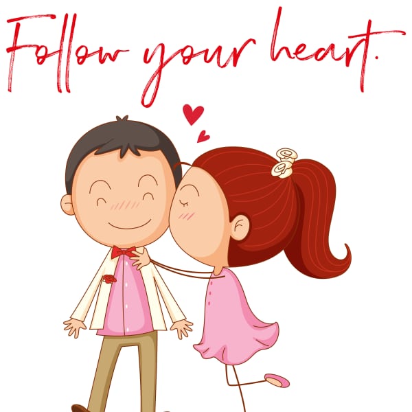 Cartoon couple embracing with the words "Follow your heart."