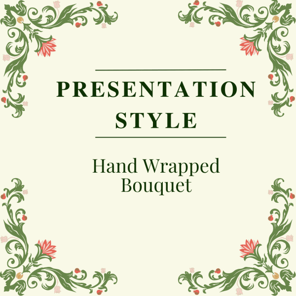 Decorative title card reading "Presentation Style Hand Wrapped Bouquet"