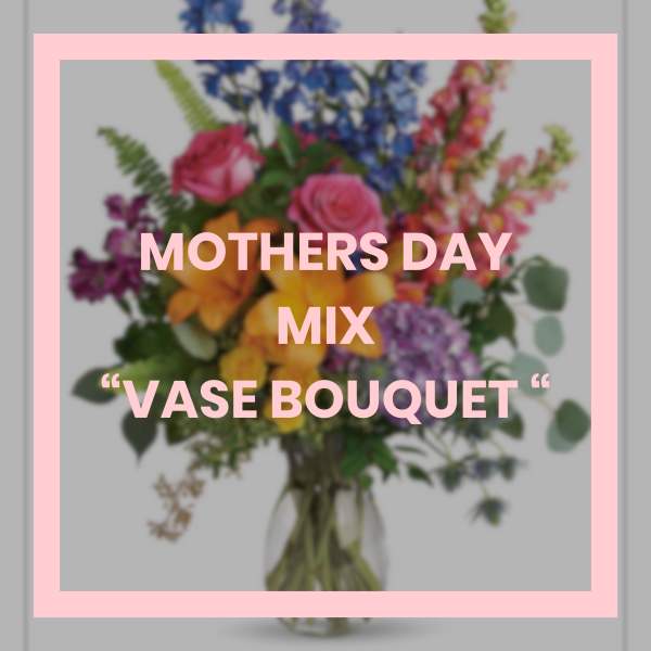 Mixed-color flower arrangement in a clear glass vase with a pink Mothers Day text overlay and border