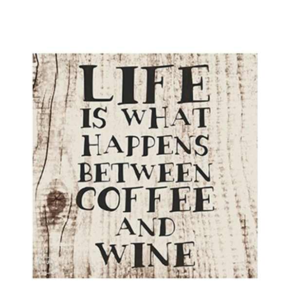 Wooden sign with the words "Life is what happens between coffee and wine"