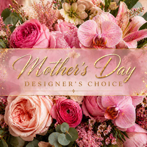 Designer’s Choice Mother’s Day Bouquet