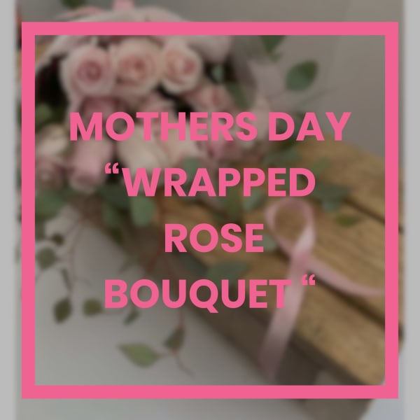 Wrapped bouquet of pale pink roses with a pink ribbon, shown with bold pink Mothers Day text overlay.