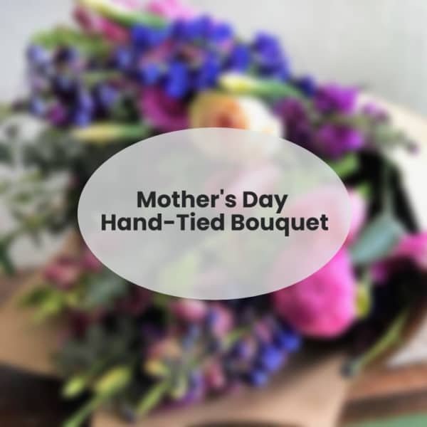 Mother's Day Hand Tied Arrangement