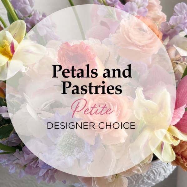 Petals & Pastries Petite Designer's Choice