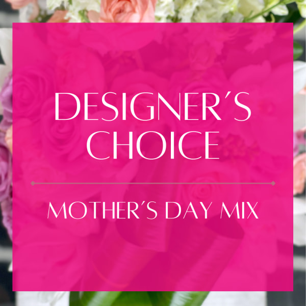 Designer's Choice - Mother's Day Mix