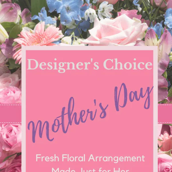 Pink graphic reading Designer's Choice Mother's Day over collage of pink and blue flowers