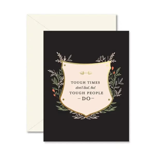 Tough Times Don't Last Greeting Card