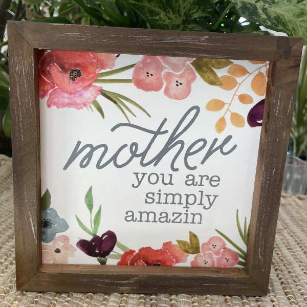 Mother you are simply amazin wood sign