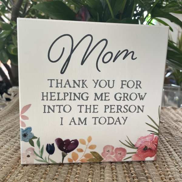 Mom Thank You For Helping Me Grow Wood Box Sign
