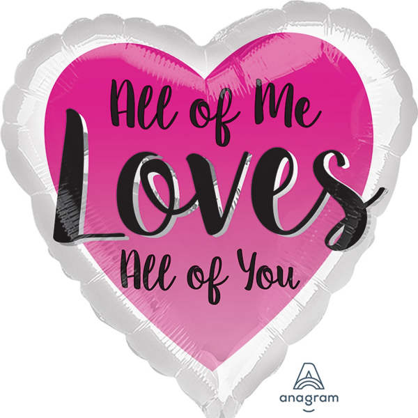 Heart-shaped pink and white balloon with "All of Me Loves All of You" text