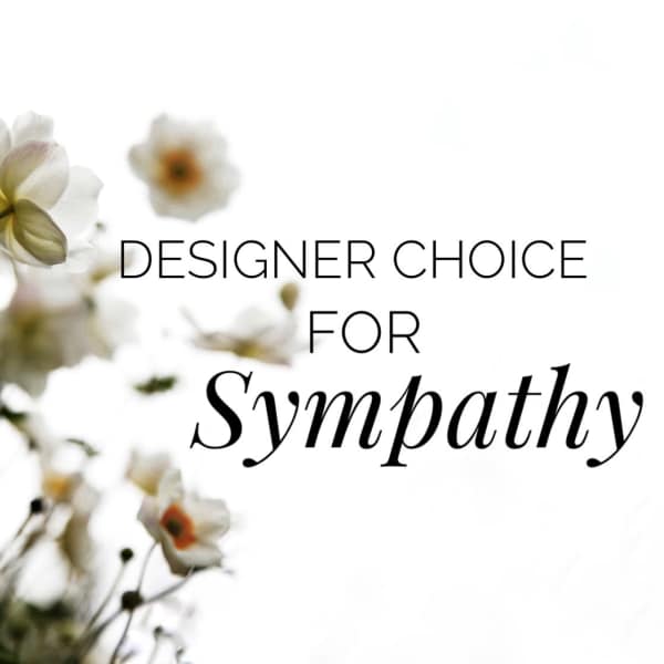 White flowers with the text "Designer Choice for Sympathy"
