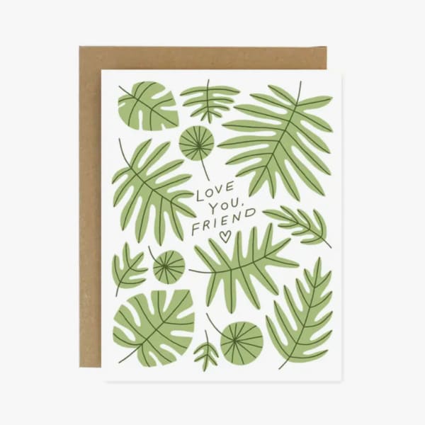Greeting card with green tropical leaves and the words "Love You, Friend"