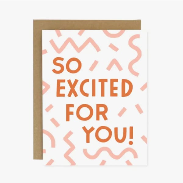 Greeting card with the words "So Excited For You!"