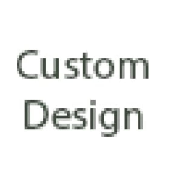 Text reading "Custom Design" on a white background
