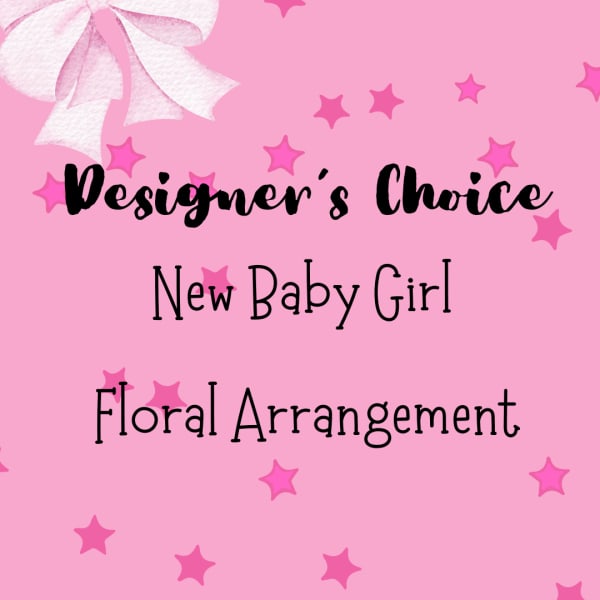 Pink graphic with a white bow and text reading New Baby Girl Floral Arrangement