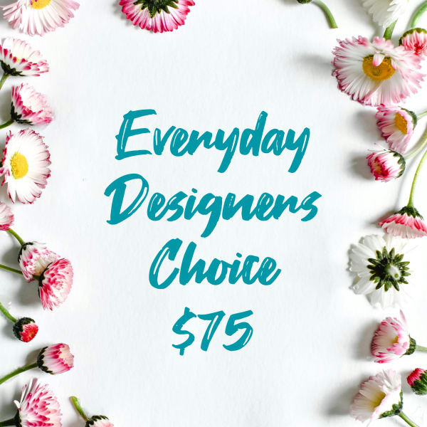 Pink and white daisy flowers framing text that reads Everyday Designers Choice $75
