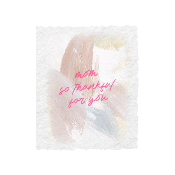 Pastel greeting card with the words "mom so thankful for you"