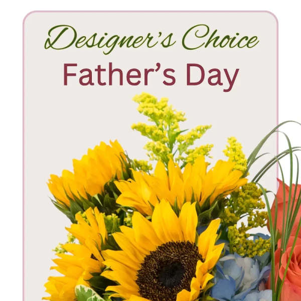 Designer's Choice - Father's Day Flowers
