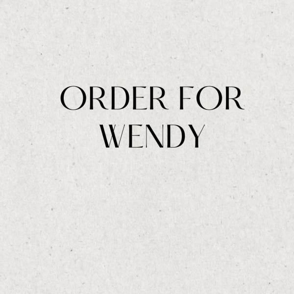 Order for Wendy 8/7/26