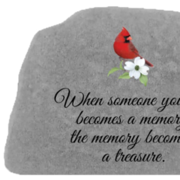 When Someone You Love Becomes A Memory... - Cardinal Memorial Stone