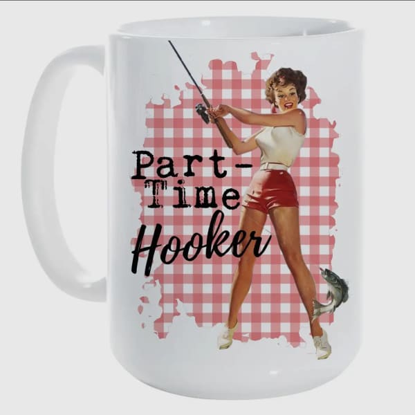 White mug with a retro fishing graphic and the words "Part-Time Hooker"