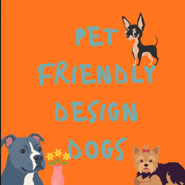 Pet Friendly Design - Dogs