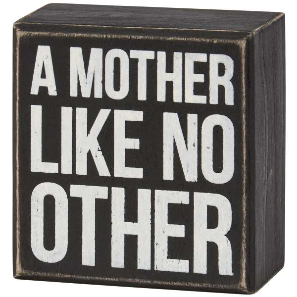 Box Sign A Mother Like No Other