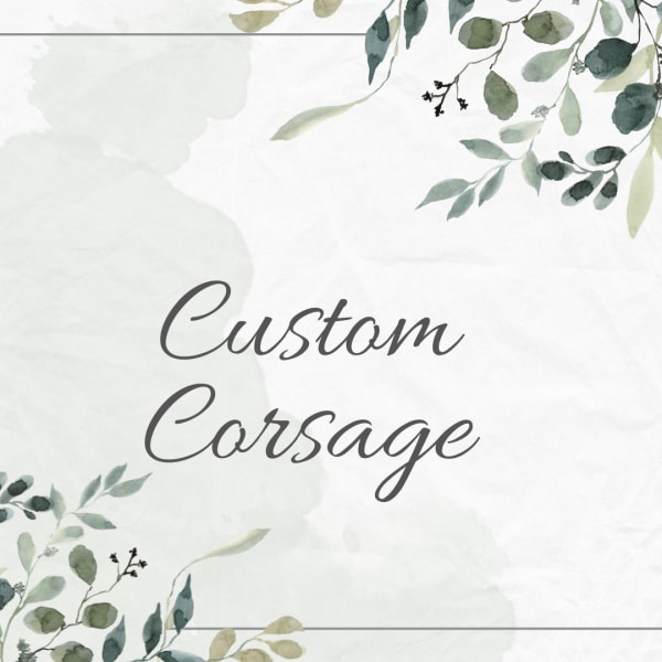 Watercolor floral card with the words Custom Corsage