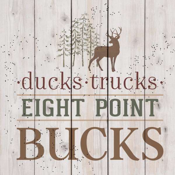 Wooden sign with a deer graphic and the words Ducks Trucks Eight Point Bucks