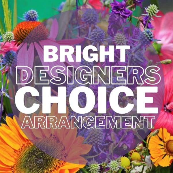 Graphic with colorful flowers and the words Bright Designers Choice Arrangement