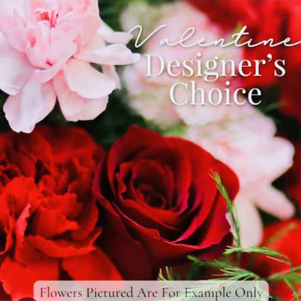 Close-up of red and pink flowers with the words "Valentine Designer's Choice"