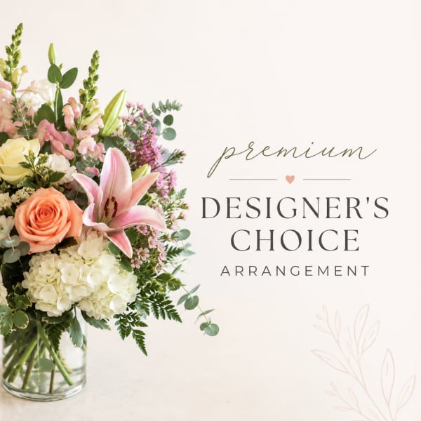 Premium Designer’s Choice Arrangement