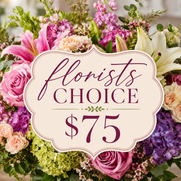Florist’s Choice $75